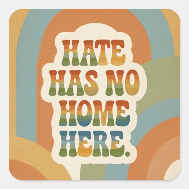 Hate Has No Home Here Retro Rainbow  Square Sticker (Front)
