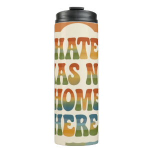 Hate Has No Home Here Retro Rainbow Thermal Tumbler
