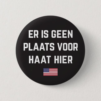 Hate Has No Place Here (Dutch translation) 6 Cm Round Badge