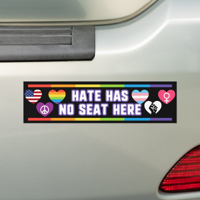 Hate Has No Seat Here LGBT Anti-War Pro-Choice Bumper Sticker (On Car)