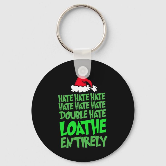 Hate Hate double hate loathe entirely Fun Christma Key Ring (Front)