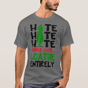 Hate hate hate double hate loathe entirely funny c T-Shirt