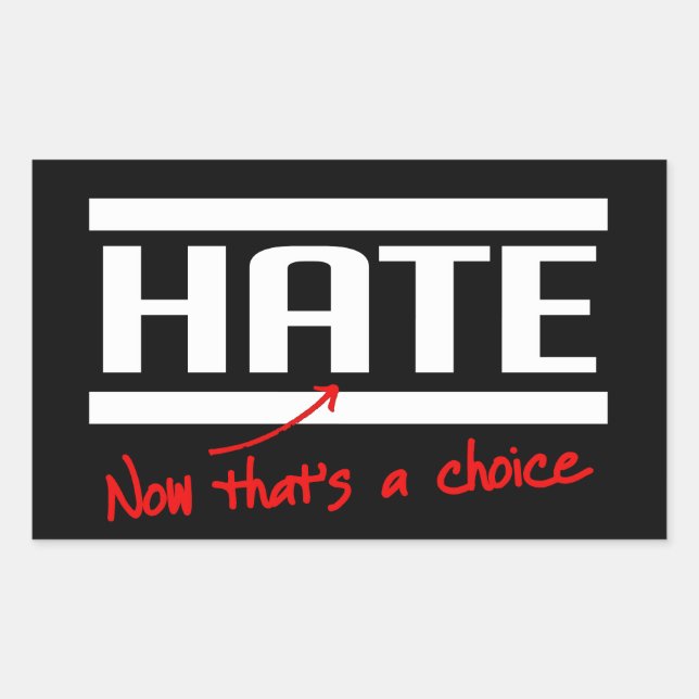 Hate is a choice rectangular sticker (Front)