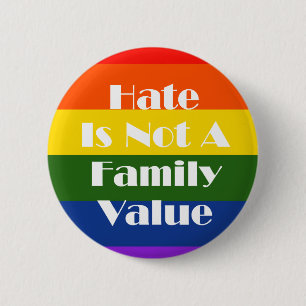 Hate Is Not A Family Value 6 Cm Round Badge