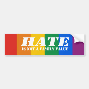 Hate is not a family value Bumper Sticker