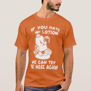 Hate Lotion Hose Funny Horror Scary Movie Humor Vi T-Shirt
