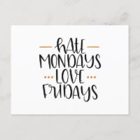 Hate mondays love fridays