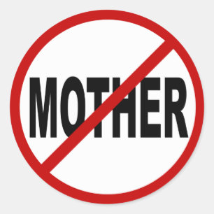 Hate Mother /No Mother Allowed Sign Statement Classic Round Sticker