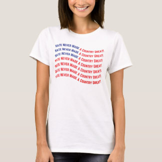 Hate Never Made A Country Great - Harris Walz 24  T-Shirt