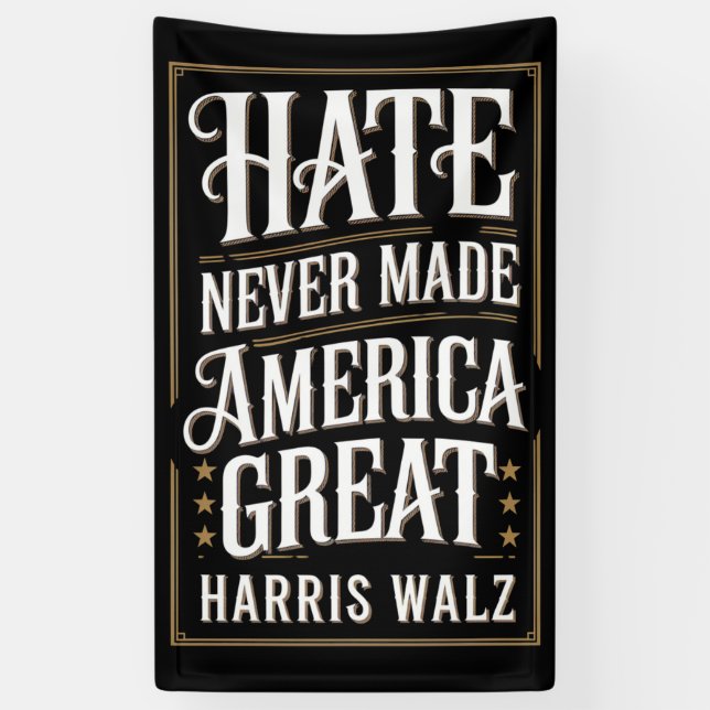 Hate Never Made America Great Kamala Harris Walz  Banner (Vertical)
