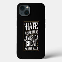 Hate Never Made America Great Kamala Harris Walz