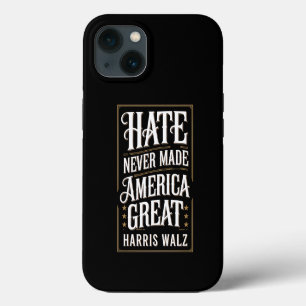 Hate Never Made America Great Kamala Harris Walz iPhone 13 Case