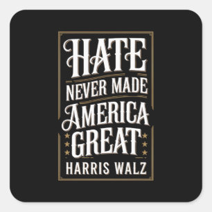 Hate Never Made America Great Kamala Harris Walz  Square Sticker