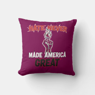 Hate Never Made America Great Patriotic Protest Cushion