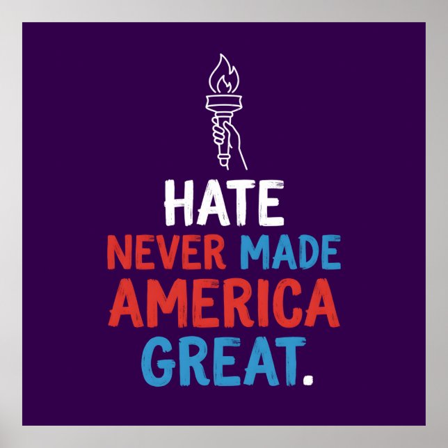 Hate Never Made America Great Patriotic Statement Poster (Front)