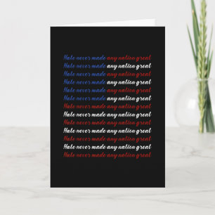 Hate Never Made Any Nation Great 4th Of July Card