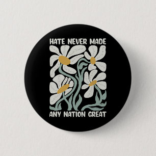 Hate Never Made Any Nation Great 8647 Trump Boho F 6 Cm Round Badge
