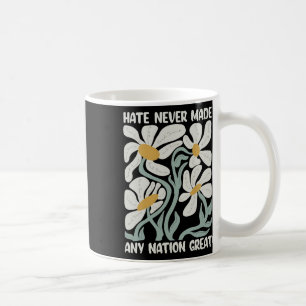 Hate Never Made Any Nation Great 8647 Trump Boho F Coffee Mug
