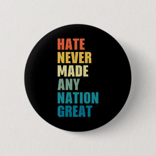 Hate Never Made Any Nation Great Anti-trump 2020 E 6 Cm Round Badge