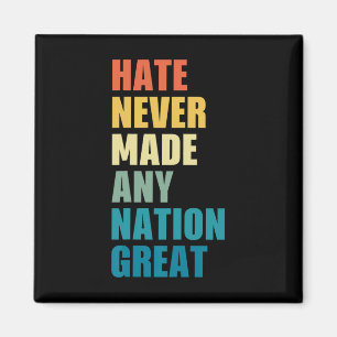 Hate Never Made Any Nation Great Anti-trump 2020 E Magnet