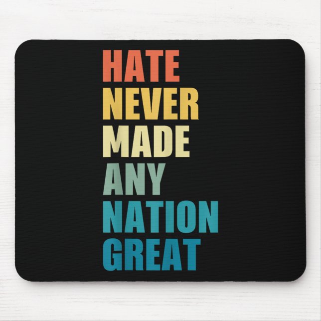 Hate Never Made Any Nation Great Anti-trump 2020 E Mouse Pad (Front)