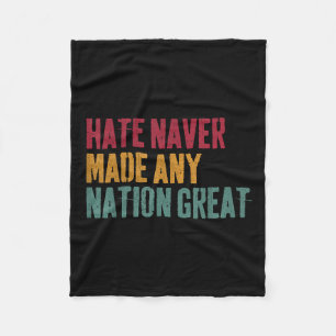 Hate Never Made Any Nation Great, Anti-trump 2025 Fleece Blanket