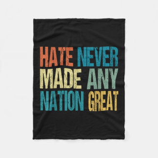 Hate Never Made Any Nation Great Anti Trump 2025  Fleece Blanket