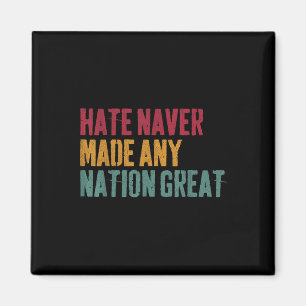 Hate Never Made Any Nation Great, Anti-trump 2025 Magnet
