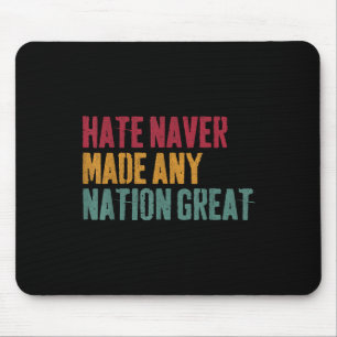 Hate Never Made Any Nation Great, Anti-trump 2025 Mouse Pad