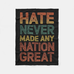Hate Never Made Any Nation Great Anti Trump Fleece Blanket
