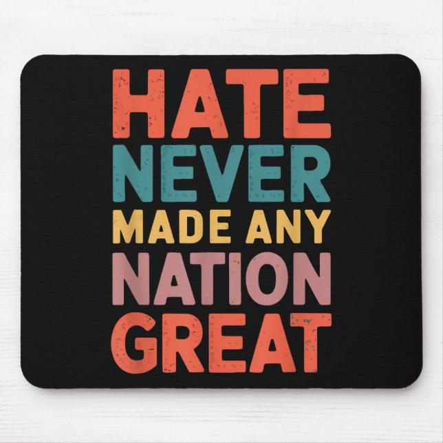 Hate Never Made Any Nation Great Anti Trump Mouse Pad (Front)