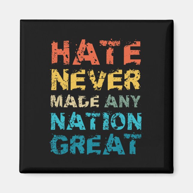 Hate Never Made Any Nation Great Anti Trump Vance  Magnet (Front)