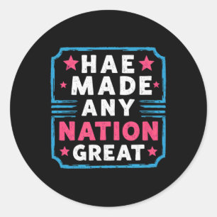 Hate Never Made Any Nation Great  Classic Round Sticker