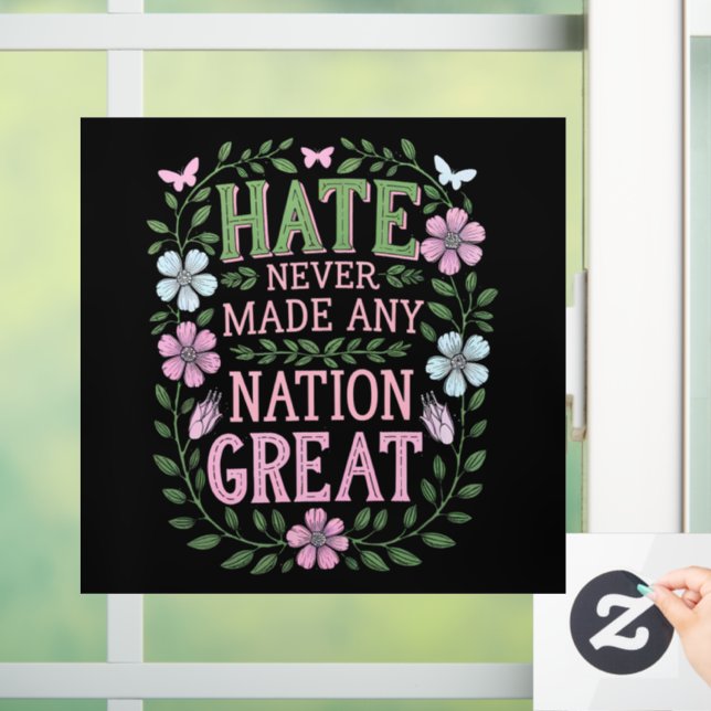 Hate Never Made Any Nation Great Floral (Home)