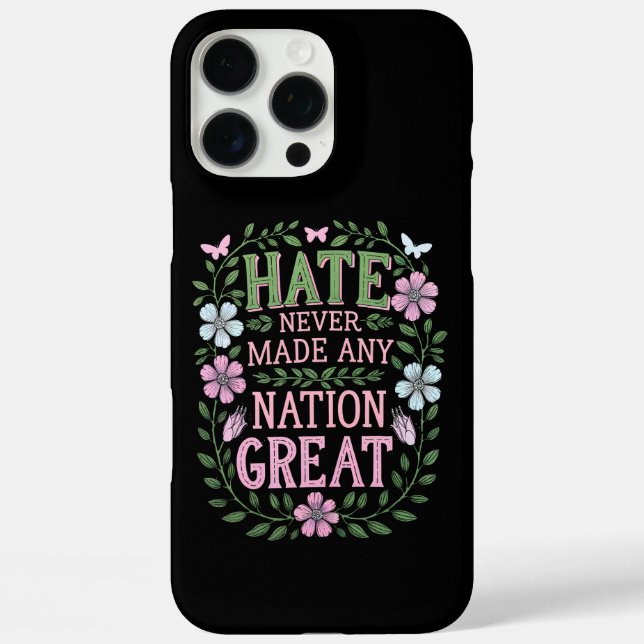 Hate Never Made Any Nation Great Floral Case-Mate iPhone Case (Back)