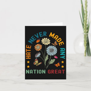 Hate Never Made Any Nation Great Floral Peace Anti Card