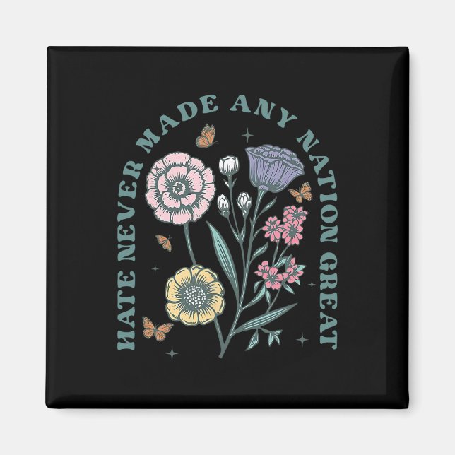 Hate Never Made Any Nation Great Floral Peace Anti Magnet (Front)