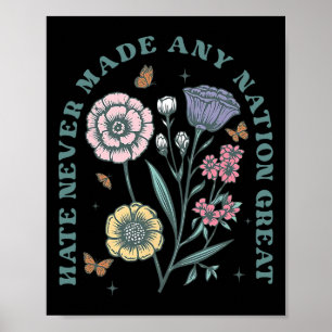 Hate Never Made Any Nation Great Floral Peace Anti Poster