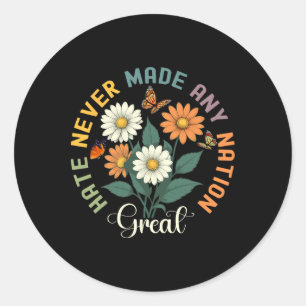 Hate Never Made Any Nation Great Floral Peace Butt Classic Round Sticker