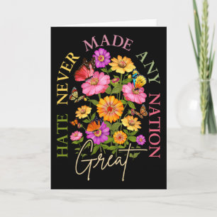 Hate Never Made Any Nation Great Floral Political Card