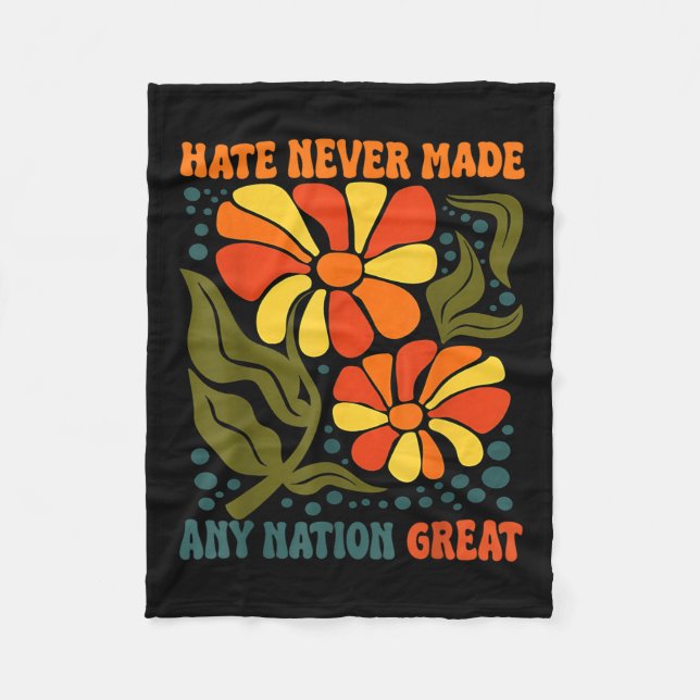 Hate Never Made Any Nation Great Political Quote Fleece Blanket (Front)