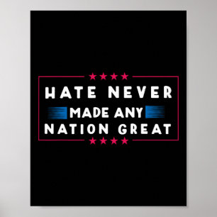 Hate Never Made Any Nation Great  Poster