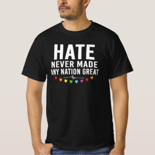 Hate Never Made Any Nation Great Protest Quote T-Shirt