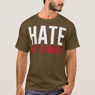 Hate No Thanks Stop Racism Bullying T-Shirt
