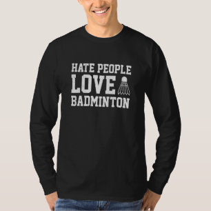 Hate People Love Badminton Shuttlecock Sport Cross T-Shirt