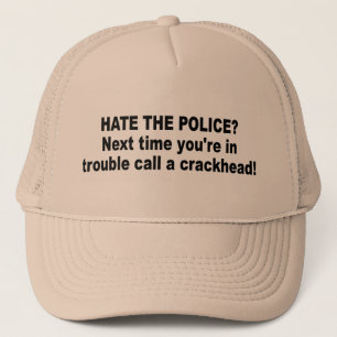 hate police? trucker hat