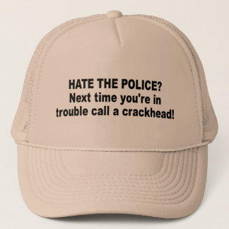 hate police? trucker hat