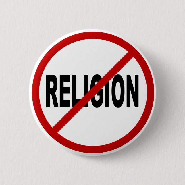 Hate Religion /No Religion Allowed Sign Statement 6 Cm Round Badge (Front)