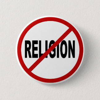 Hate Religion /No Religion Allowed Sign Statement 6 Cm Round Badge