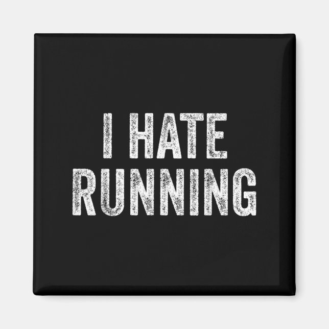 Hate Running - Funny Sarcastic Humour Joke Text Magnet (Front)